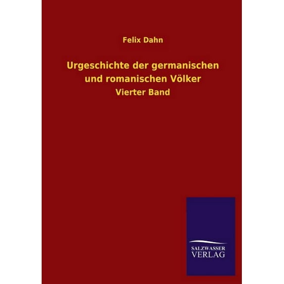 Urgeschichte Der Germanischen Und Romanischen Volker (Paperback)