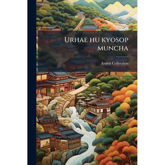 Urhae hu kyosop muncha (Paperback)