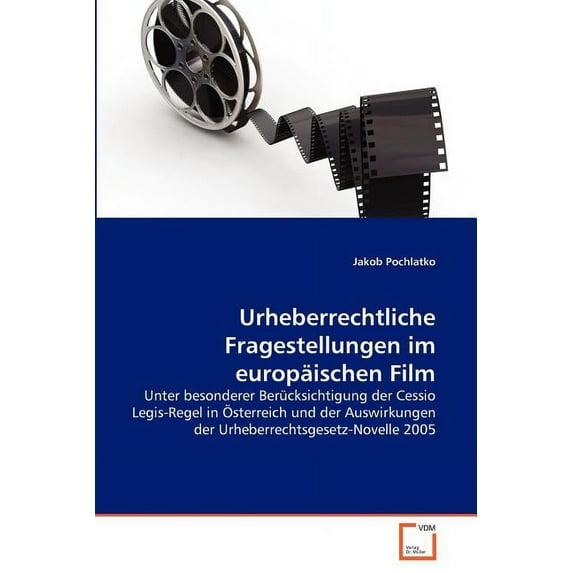 Urheberrechtliche Fragestellungen im europäischen Film (Paperback)