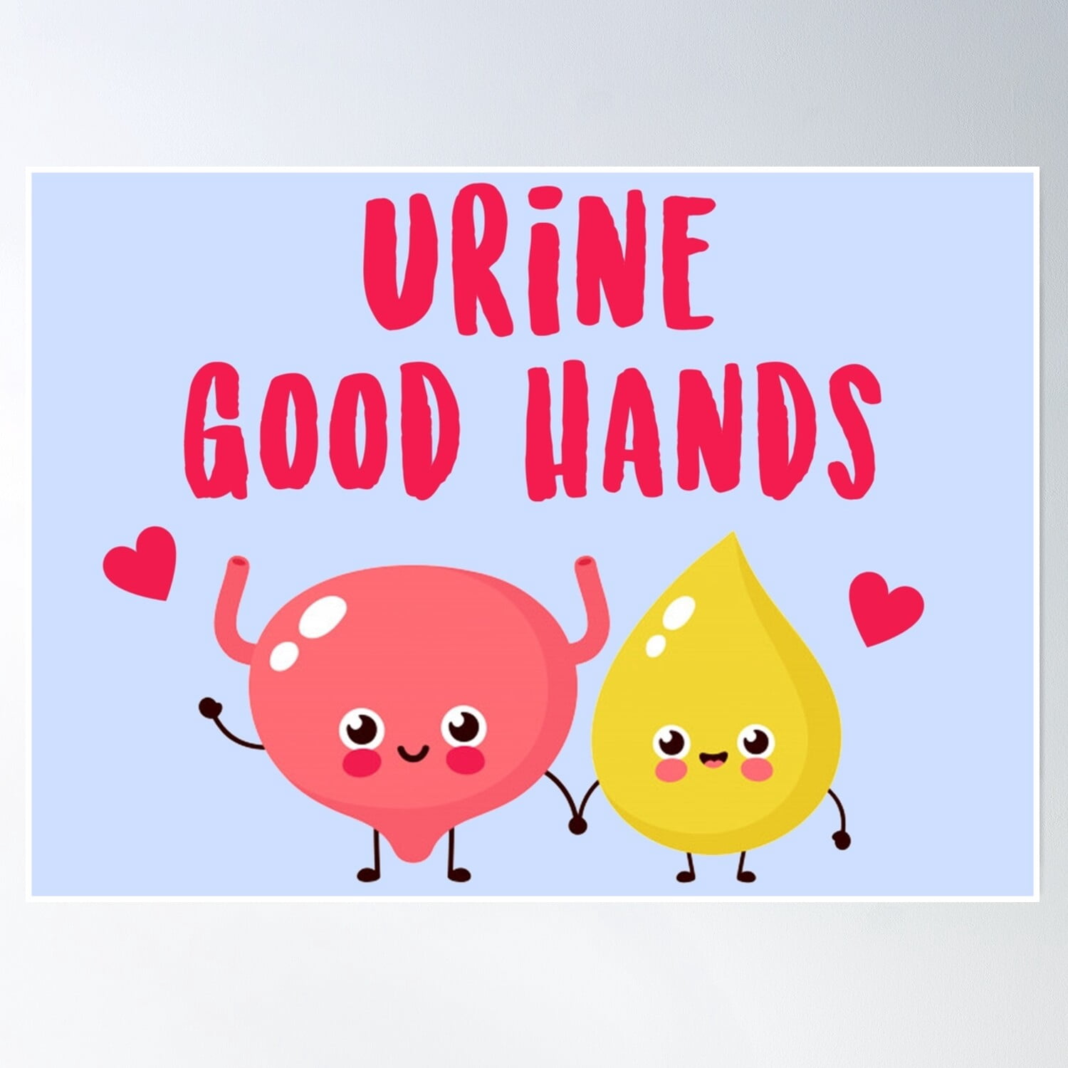 Urine Good Hands [Medical Nursing Puns] Poster Wall Art Home Decor ...