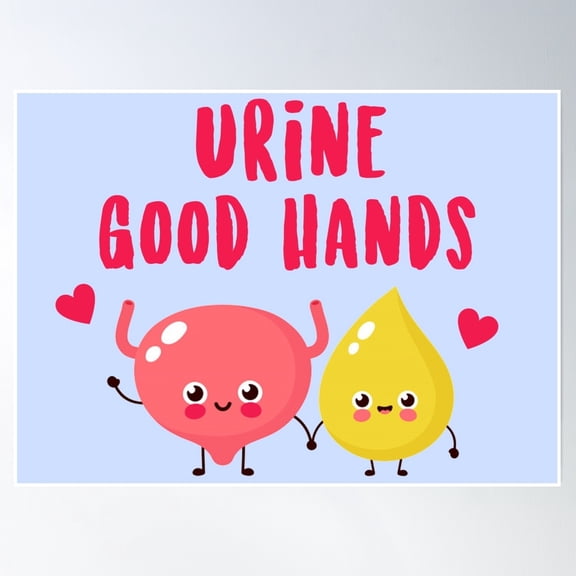 Urine Good Hands [Medical, Nursing Puns] Poster Wall Art, Modern Wall Decor, 8x12 UNFRAMED