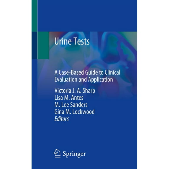 Urine Tests: A Case-Based Guide to Clinical Evaluation and Application, (Paperback)