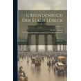 thumbnail image 1 of Urkundenbuch Der Stadt Lübeck: 1139-1470; Volume 10 (Paperback), 1 of 1