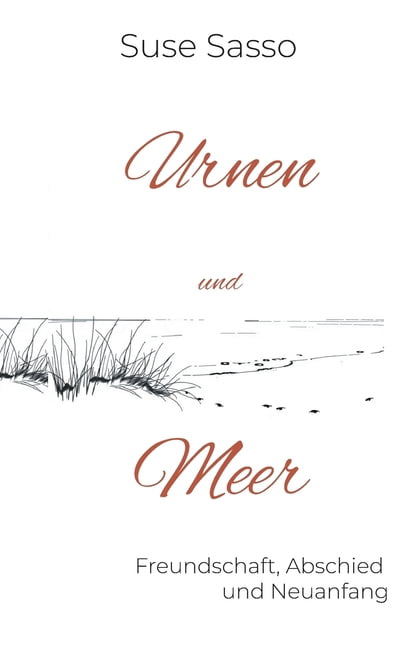 Urnen und Meer: Ein Roman Ã¼ber Abschied und Neuanfang, (Paperback)