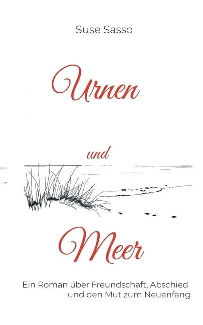 Urnen und Meer: Ein Roman Ã¼ber Abschied und Neuanfang, (Paperback)