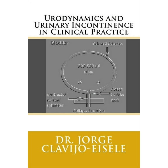 Urodynamics and Urinary Incontinence in Clinical Practice (Paperback)