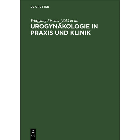 Urogynäkologie in PRAXIS Und Klinik, (Hardcover)