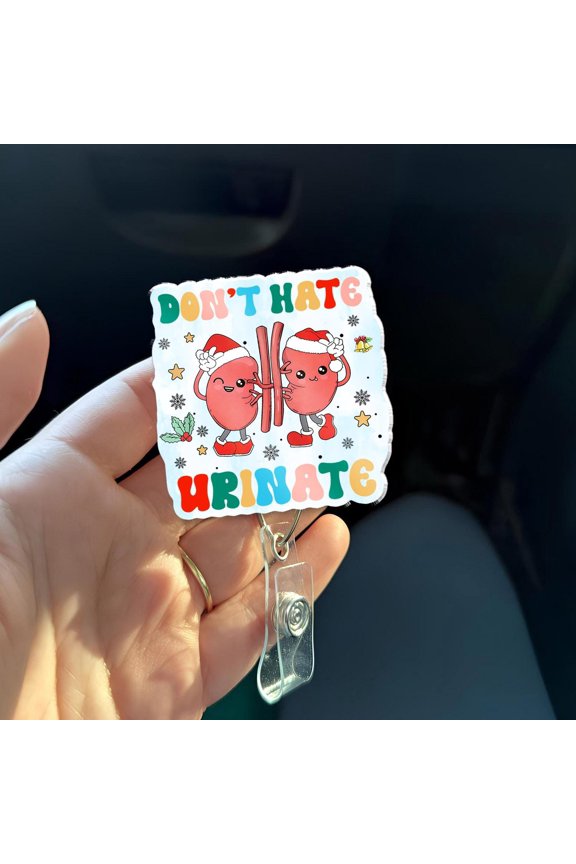 Urology Christmas Badge Reel - Dont Hate Urinate Kidney Nurse ID Holder - Nephrology Gift - Renal Nurse Badge - Cute Medical Pun