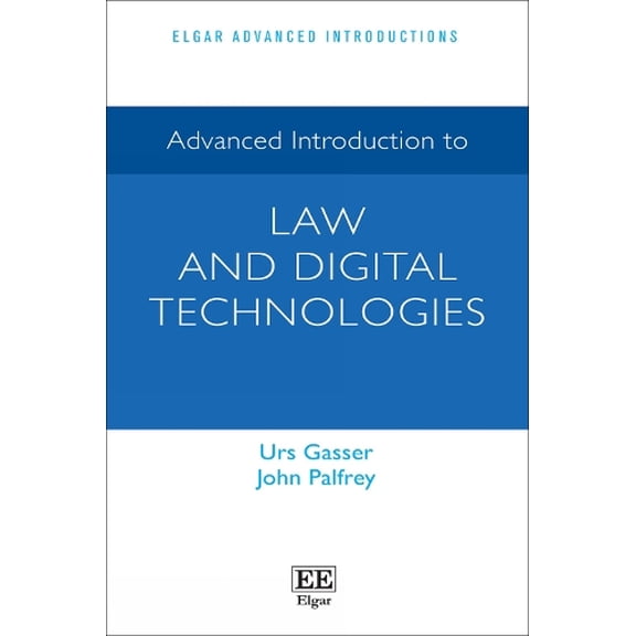 Urs Gasser,John Palfrey Advanced Introduction to Law and Digital Technologies (Paperback)