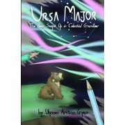 Ursa Major The Adventures Homeric of Ul Ursa Major The Bear Swept Up in Celestial Grandeur, Book 18, Paperback