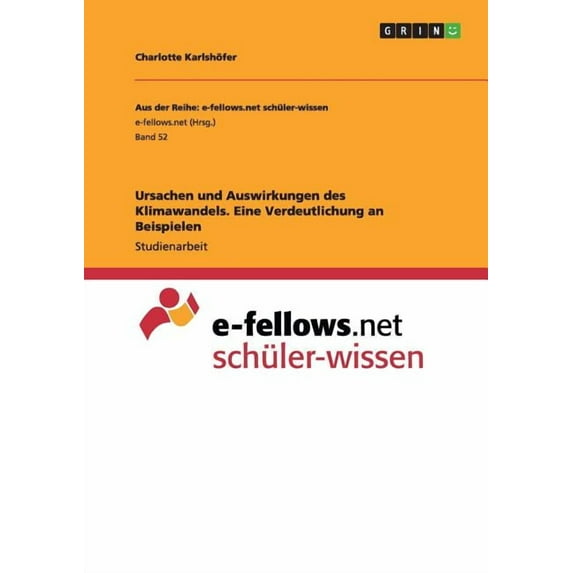 Ursachen und Auswirkungen des Klimawandels. Eine Verdeutlichung an Beispielen (Paperback)