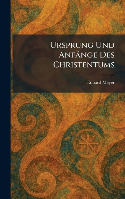 Ursprung Und AnfÃ¤nge Des Christentums, (Hardcover)