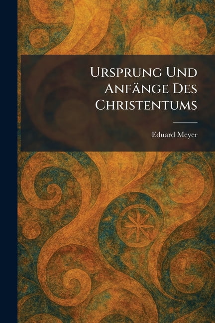Ursprung Und AnfÃ¤nge Des Christentums, (Paperback)