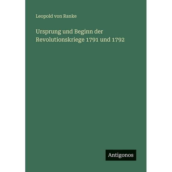 Ursprung und Beginn der Revolutionskriege 1791 und 1792, (Paperback)