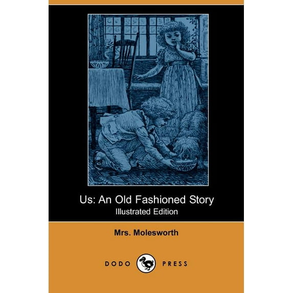 Us : An Old Fashioned Story (Illustrated Edition) (Dodo Press) (Paperback)