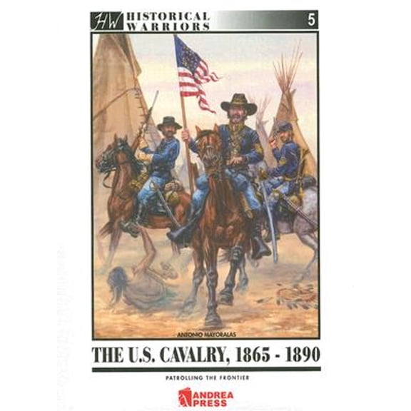 Pre-Owned Us Cavalry, 1865-1890: Patrolling the Frontier (Paperback) 8496527875 9788496527874