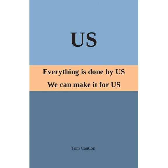 Us: Everything is Done By US. We Can Make it For US (Paperback)