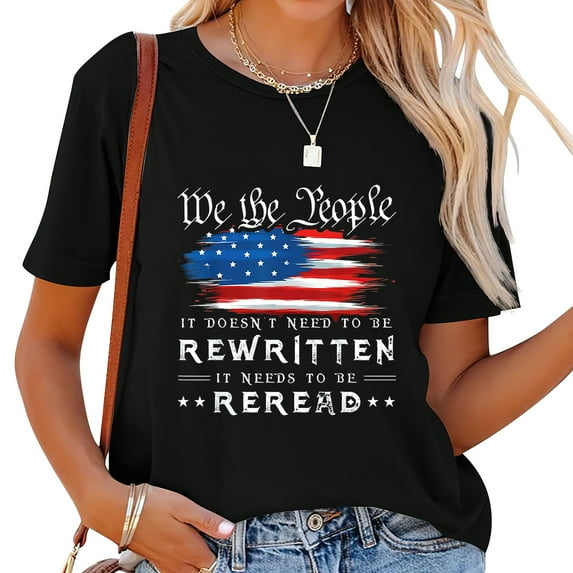 Us Flag Constitution Of The Usa Needs To Be Reread Fashionable Printed T-Shirt for Women