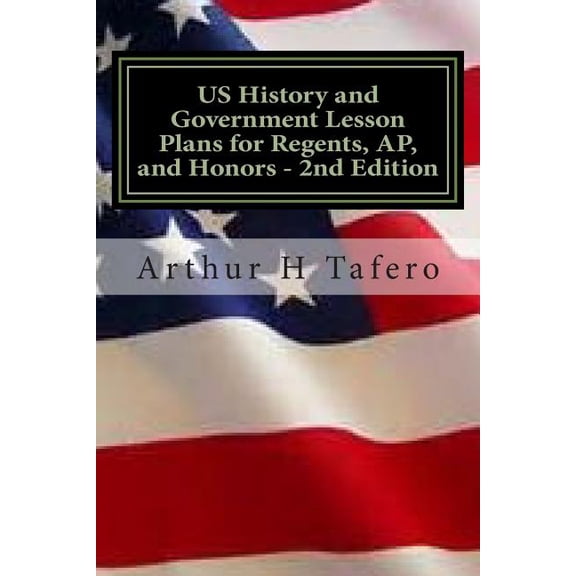 US History and Government Lesson Plans for Regents, AP, and Honors - 2nd Edition: Includes Complete Regents Tests, (Paperback)
