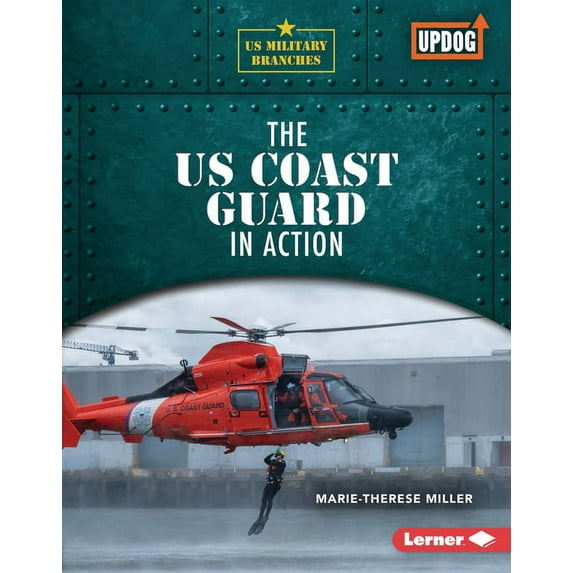 Us Military Branches (Updog Books (Tm)) The Us Coast Guard in Action, (Hardcover)