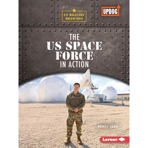 Us Military Branches (Updog Books (Tm)): The Us Space Force in Action (Paperback)