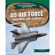 Us Military Equipment and Vehicles US Air Force Equipment and Vehicles, Hardcover