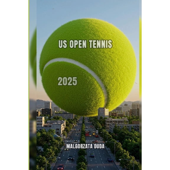 Us Open Tennis 2025: Ihr vollstndiger Insider-Begleiter zum Grand-Slam-Event in New York City, (Paperback)