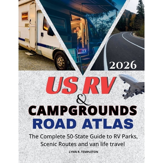 Us RV & Campgrounds Road Atlas: The Complete 50-State Guide to RV Parks ...