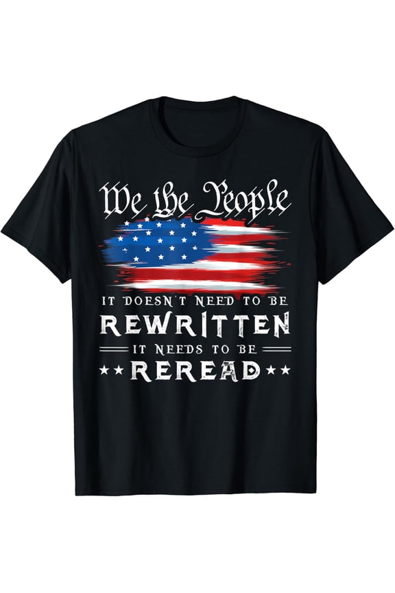 Usa Constitution Needs To Be Reread T-Shirt