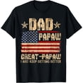 thumbnail image 1 of Usa Flag Dad Papaw Great Papaw I Just Keep Getting Better T-Shirt, 1 of 6