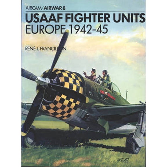 Pre-Owned USAAF Fighter Units: Europe 1942-1945 (Osprey Airwar 8) (Paperback) 0850452317 9780850452310