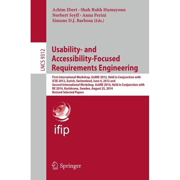 Usability- And Accessibility-Focused Requirements Engineering: First International Workshop, Usare 2012, Held in Conjunc, (Paperback)