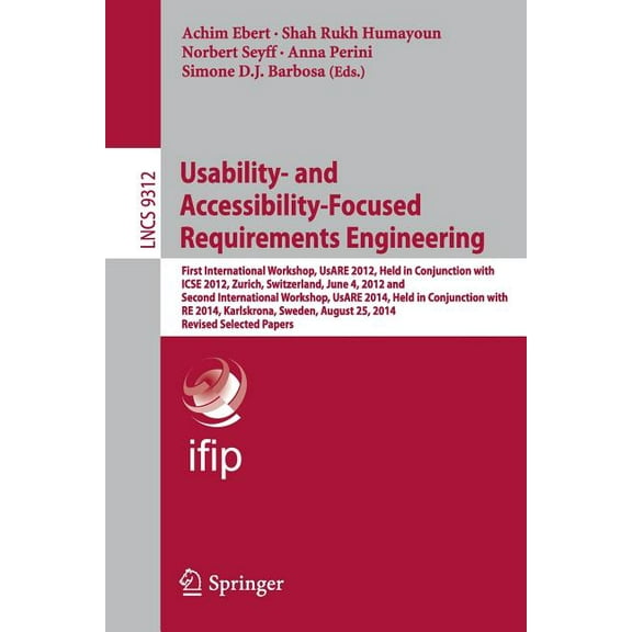 Usability- And Accessibility-Focused Requirements Engineering: First International Workshop, Usare 2012, Held in Conjunc, (Paperback)