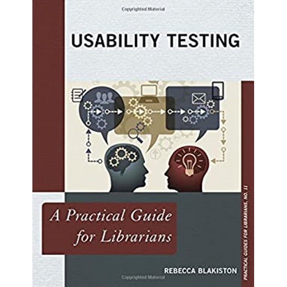 Pre-Owned USABILITY TESTING: A Practical Guide for Librarians (Practical Guides for Librarians, 11) (Volume 11), 9781442228993, 1442228997, Paperback,