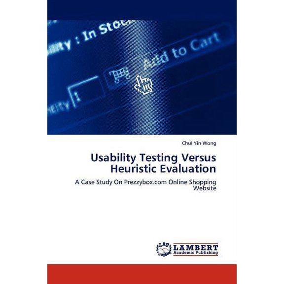 Usability Testing Versus Heuristic Evaluation (Paperback)