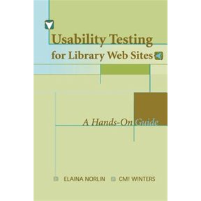 Pre-Owned Usability Testing for Library Websites : A Hands-On Guide
