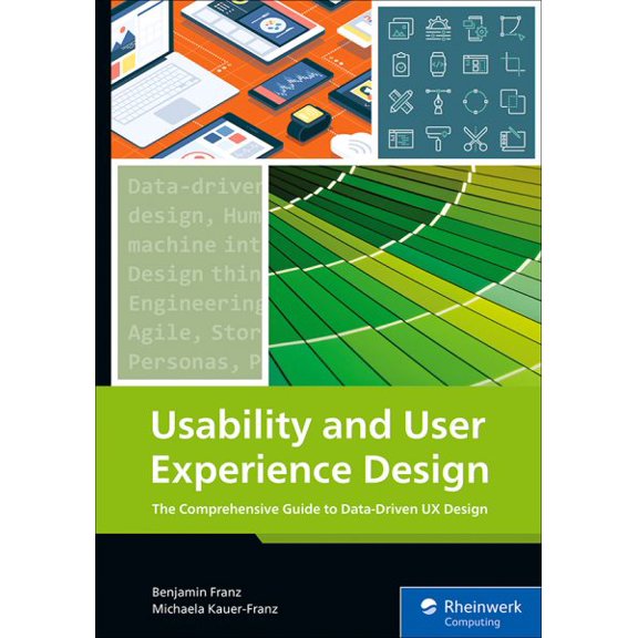 Pre-Owned Usability and User Experience Design: The Comprehensive Guide to Data-Driven UX Design (Paperback)