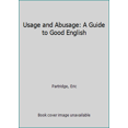 thumbnail image 1 of Pre-Owned Usage and Abusage: A Guide to Good English (Paperback) 0140510249 9780140510249, 1 of 1