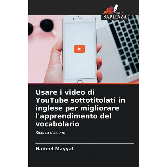 Usare i video di YouTube sottotitolati in inglese per migliorare l'apprendimento del vocabolario (Paperback)
