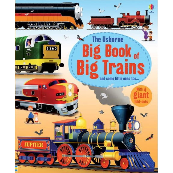 Pre-Owned Usborne Big Book of Big Trains (Hardcover) by Megan Cullis