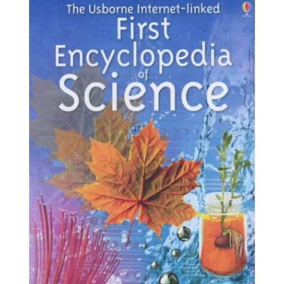 Pre-Owned The Usborne Internet-Linked First Encyclopedia of Science (Hardcover) 0746042027 9780746042021