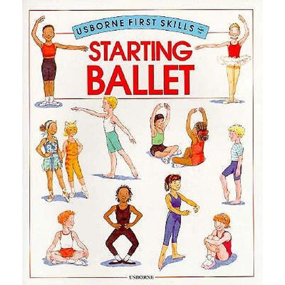 Pre-Owned Usborne First Skills (Paperback): Starting Ballet (Paperback)