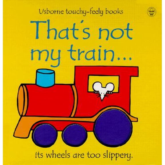 Pre-Owned Usborne Touchy-Feely Board Books: That's Not My Train (Board book)