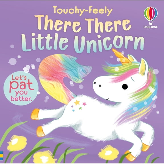 Usborne Touchy Feely Books There There Little Unicorn, Book 6, (Board Book)