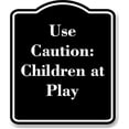 thumbnail image 1 of Use Caution Children at Play BLACK Aluminum Composite Sign 15''x18'', 1 of 9