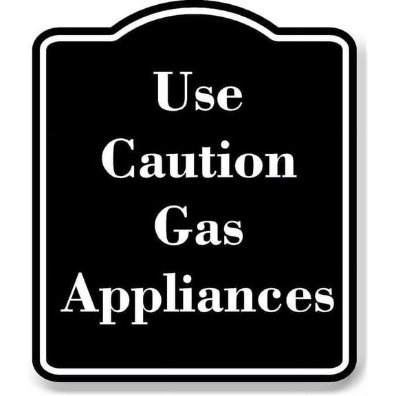Use Caution - Gas Appliances BLACK Aluminium Composite Sign 8.5''x10''