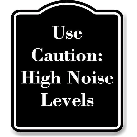Use Caution High Noise Levels BLACK Aluminium Composite Sign 8.5''x10''