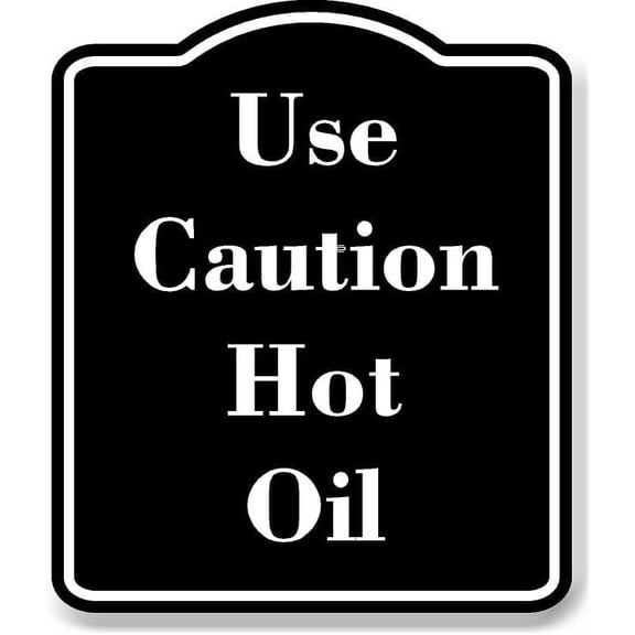 Use Caution - Hot Oil BLACK Aluminium Composite Sign 8.5''x10''