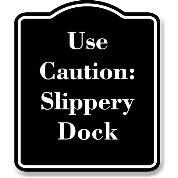 Use Caution Slippery Dock BLACK Aluminium Composite Sign 8.5''x10''
