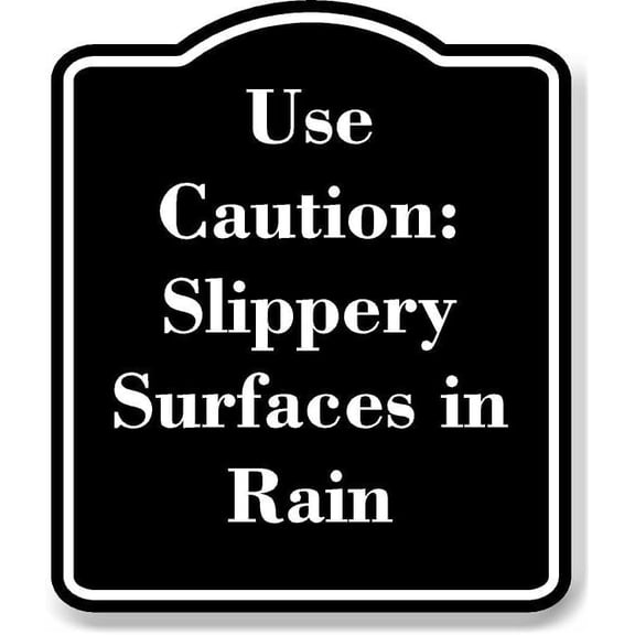 Use Caution Slippery Surfaces in Rain BLACK Aluminium Composite Sign 8.5''x10''